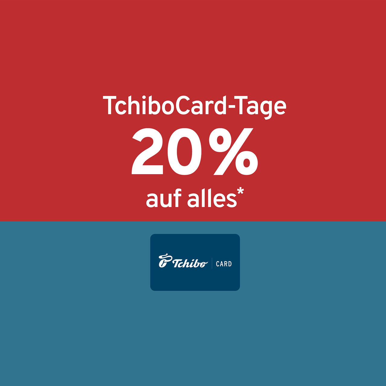 Rotes und blaues Hintergrundbild mit weißem Text "TchiboCard-Tage", "20% auf alles*" und einer blauen Tchibo CARD.