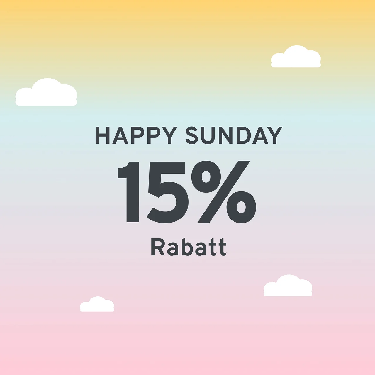 Grafik mit Farbverlauf von Gelb über Blau zu Rosa, mit vier weißen Wolkensymbolen. Mittig steht der Text 'HAPPY SUNDAY 15% Rabatt' in Dunkelgrau.