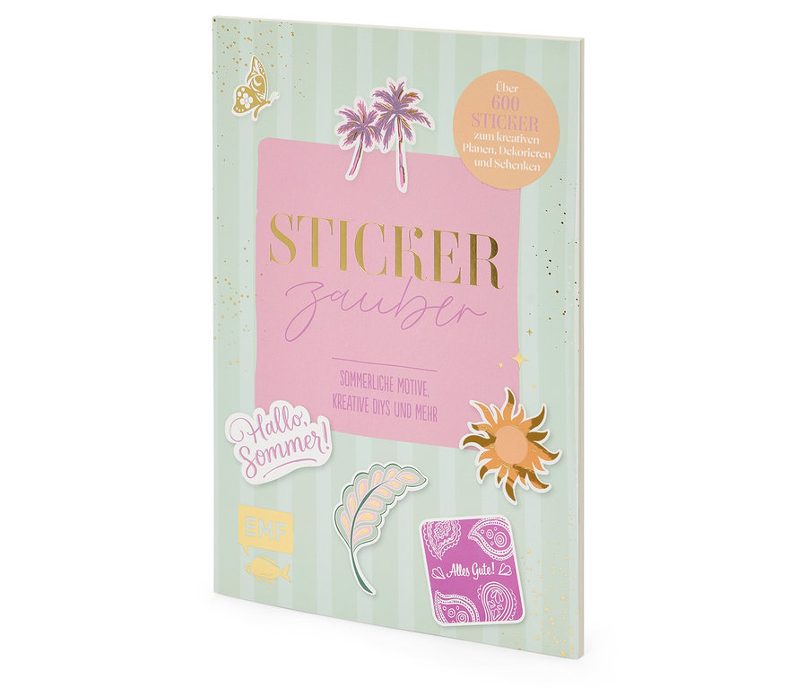 Ein Stickerbuch mit dem Titel "Sticker Zauber" mit Sommer-Motiven und über 600 Stickern zum kreativen Planen, Dekorieren und Schenken.