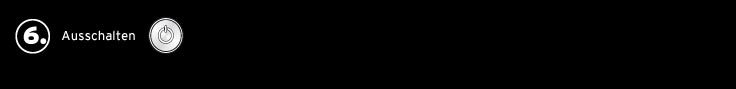6. Ausschalten